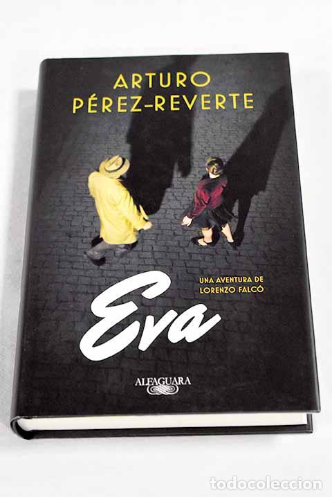 Libri di seconda mano: Eva: P&eacute;rez-Reverte, Arturo.- P&eacute;rez-Reverte, Arturo