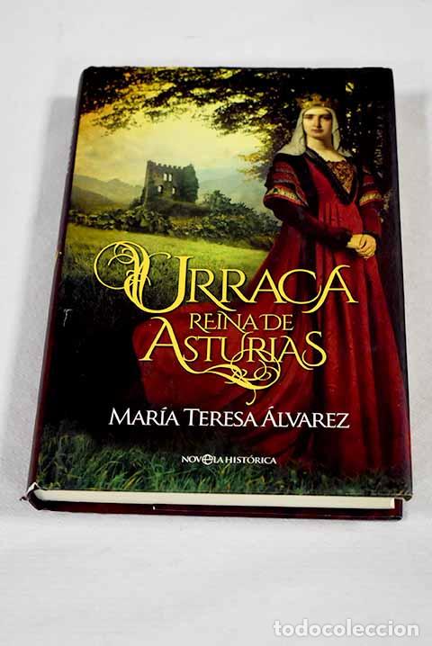 Libri di seconda mano: Urraca, Reina de Asturias.- &Aacute;lvarez, Mar&iacute;a Teresa