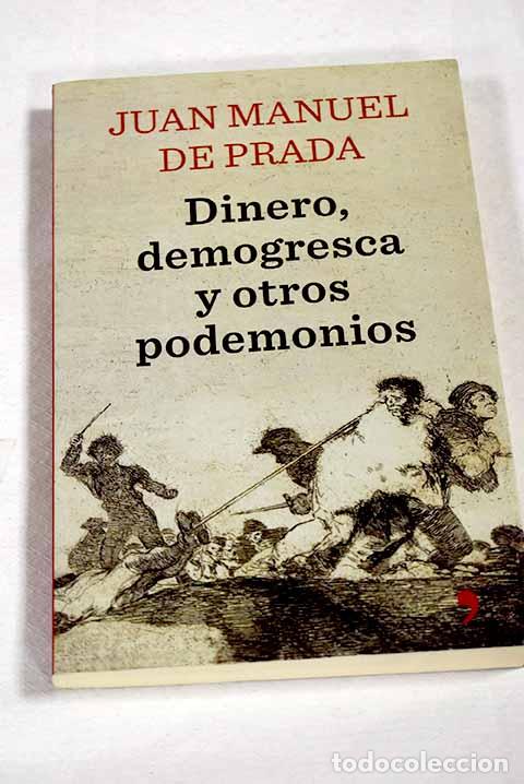 Libri di seconda mano: Dinero, demogresca y otros podemonios.- Prada, Juan Manuel de
