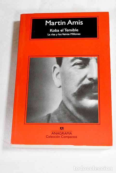 Libri di seconda mano: Koba el temible: la risa y los veinte millones.- Amis, Martin