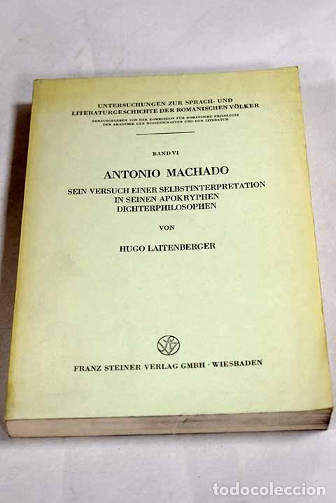 Libros: Antonio Machado sein versuch einer selbstinterpretation in seinen apokryphen dichterphilosophen