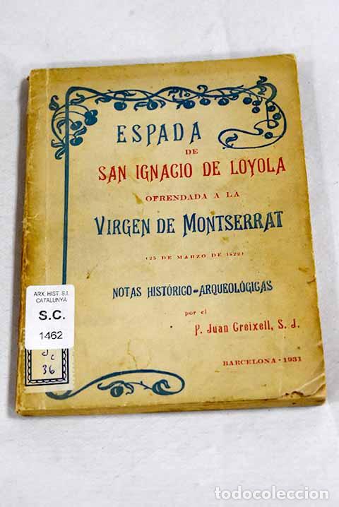 Libros: Notas historico-arqueologicas de la espada de San Ignacio de Loyola.- Creixell, Juan