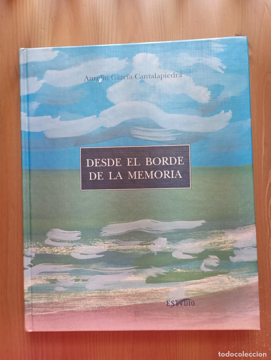 Libros: DESDE EL BORDE DE LA MEMORIA - AURELIO GARCIA CANTALAPIEDRA