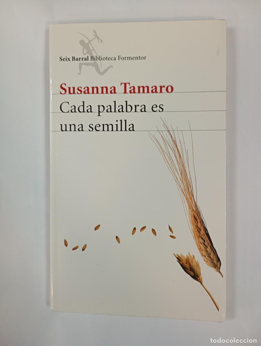 B&uuml;cher: Cada palabra es una semilla. - Susanna Tamaro. TDK760
