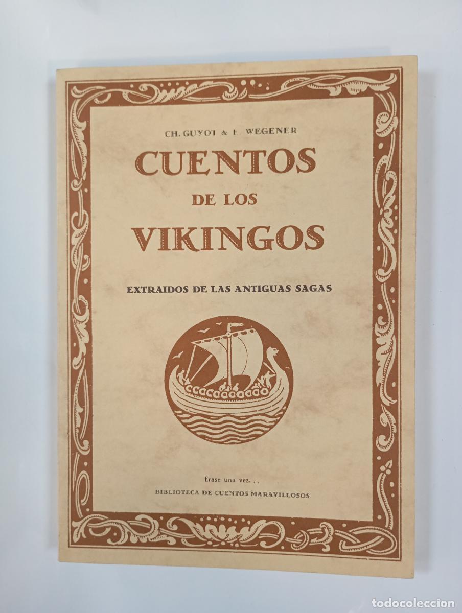 Libros: Cuentos de los vikingos. Extra&iacute;dos de las antiguas sagas. - Ch. Guyot E. Wegener. TDK760
