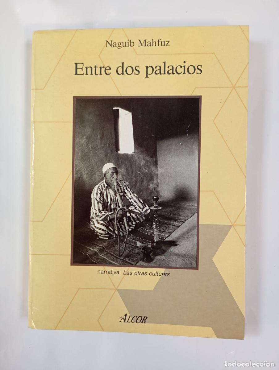 Libri di seconda mano: Entre dos palacios. Alcor Narrativa Las Otras Culturas. - Naguib Mahfuz. TDK760