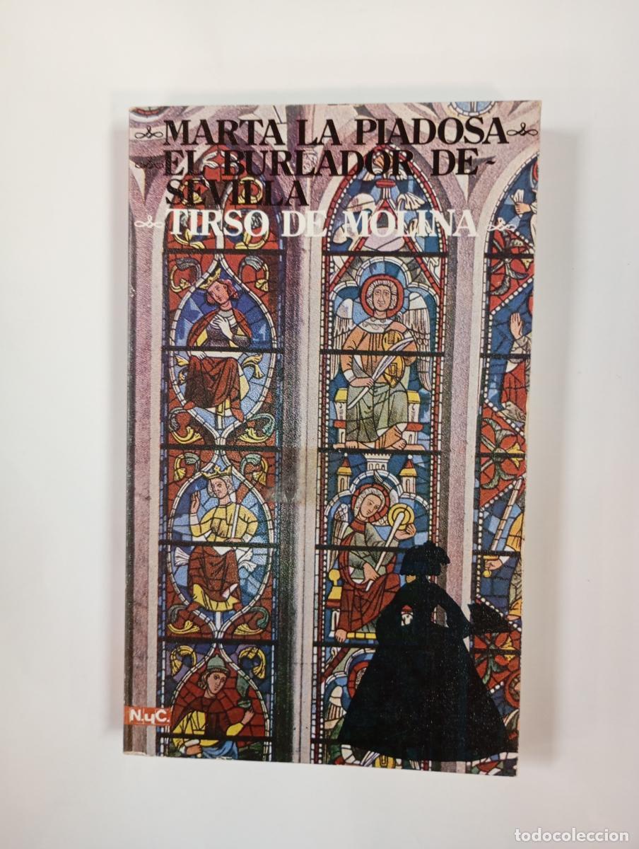 Libri di seconda mano: Marta la Piadosa. El burlador de Sevilla. - Tirso de Molina. TDK760
