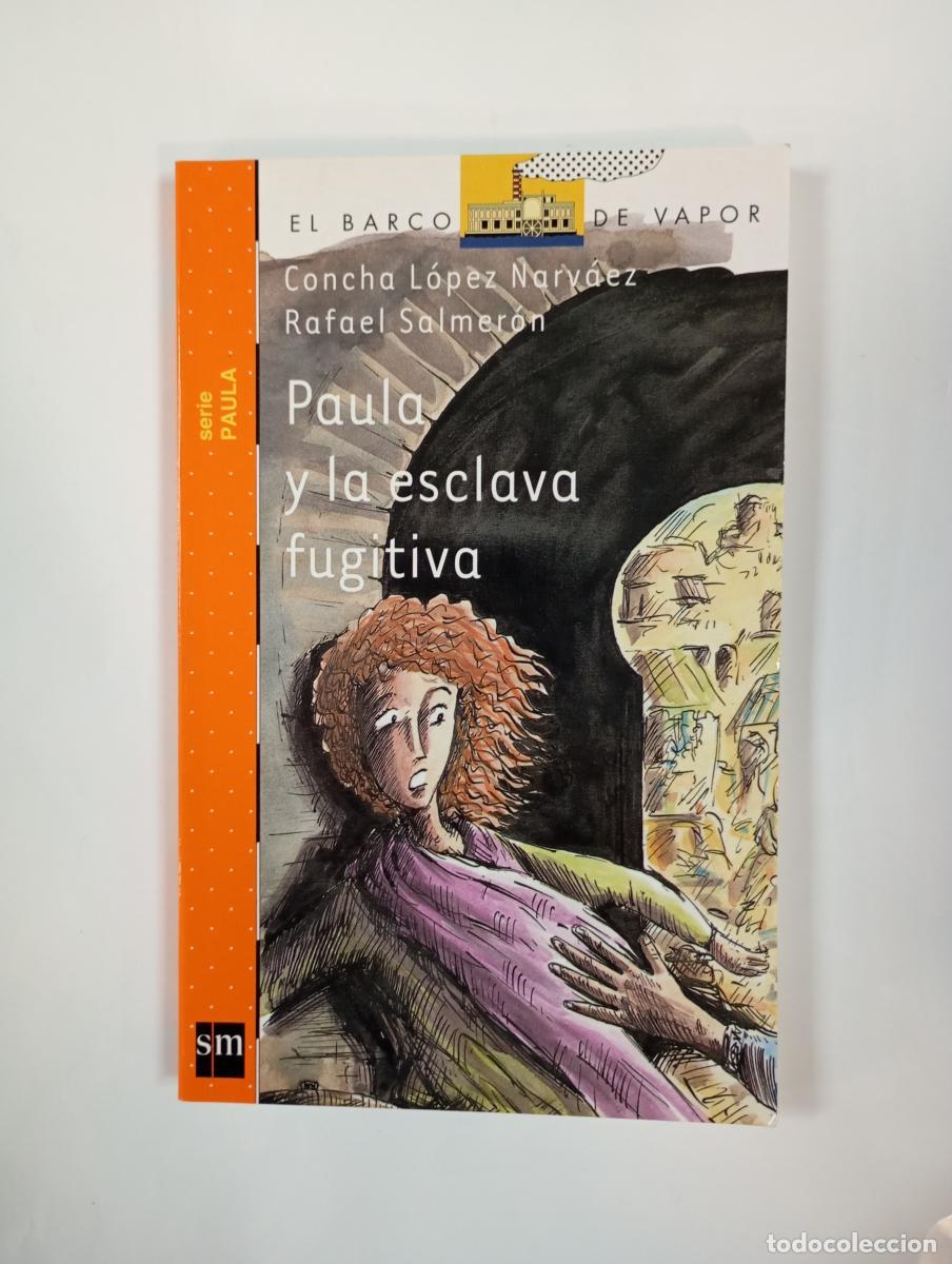 books: Paula y la esclava fugitiva. El Barco de Vapor 4. - Rafael Salmer&oacute;n. Concha L&oacute;pez Narv&aacute;ez. TDK760
