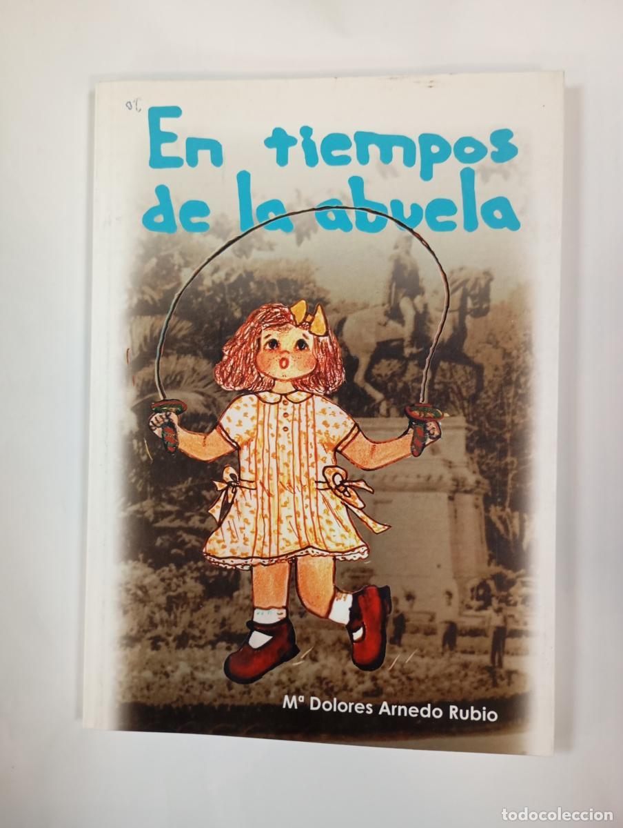 Libri di seconda mano: En tiempos de la abuela. - Mar&iacute;a Dolores Arnedo Rubio. TDK760