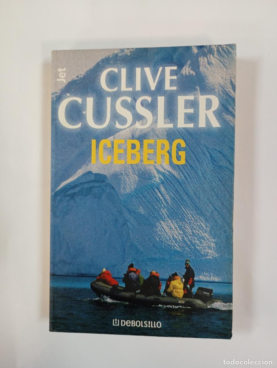Libros: Iceberg. - Clive Cussler. TDK999 - Foto 2
