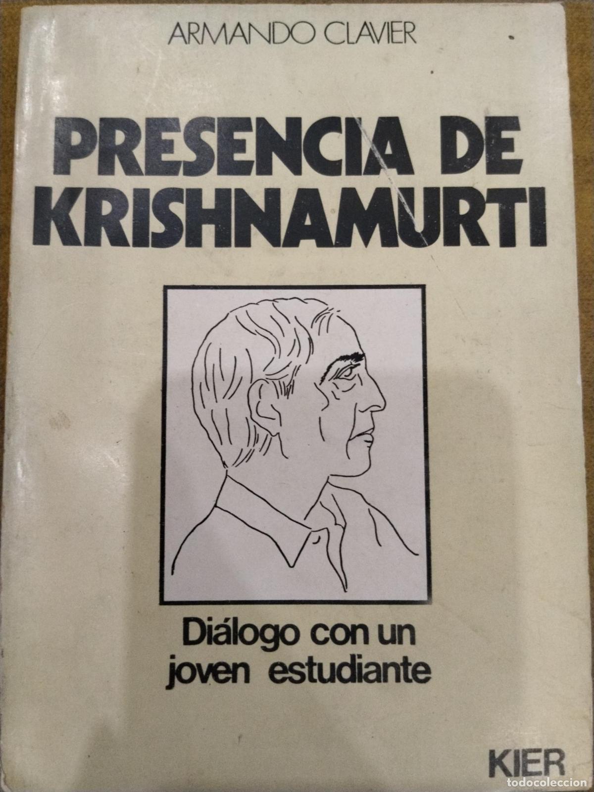 Libros: Presencia de Krishnamurti. Di&aacute;logo con un joven estudiante - Armando Clavier