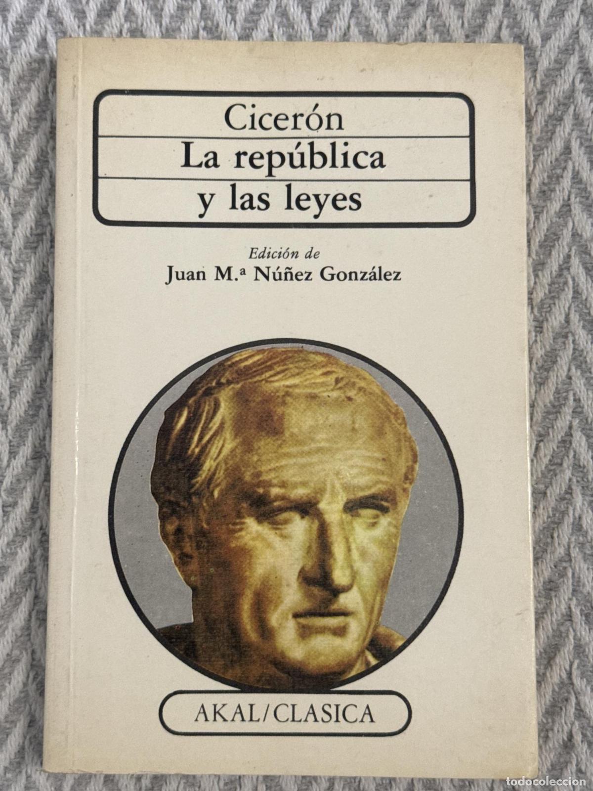 Libros: La rep&uacute;blica y las leyes - Cicer&oacute;n, Juan M.&ordm; N&uacute;&ntilde;ez Gonz&aacute;lez