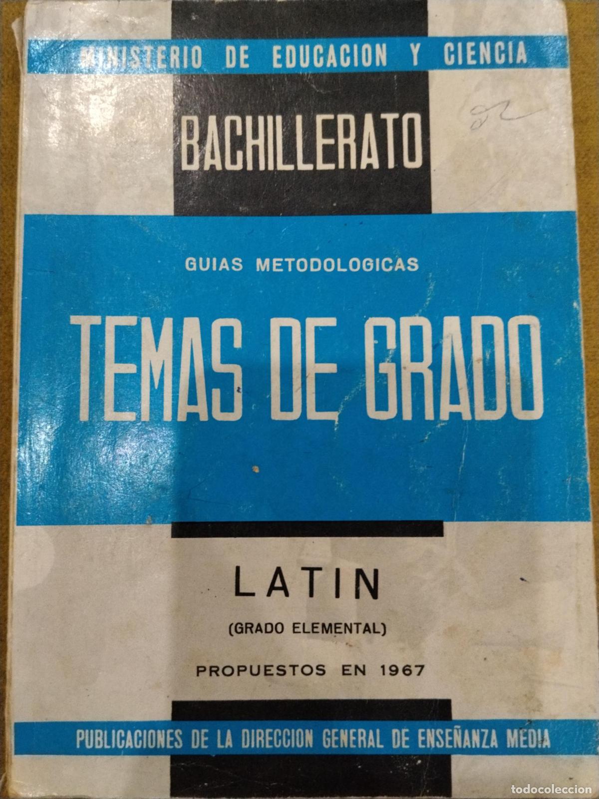 Libros: Temas de Grado. Bachillerato. Lat&iacute;n (Grado Elemental). Gu&iacute;as metodol&oacute;gicas. Propuestos en 1967 - Dir