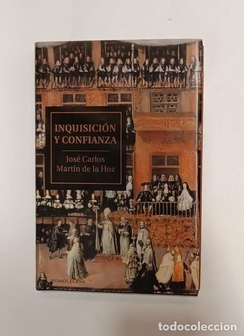 Libros: MART&Iacute;N DE LA HOZ, Jos&eacute; Carlos. - Inquisici&oacute;n y confianza.