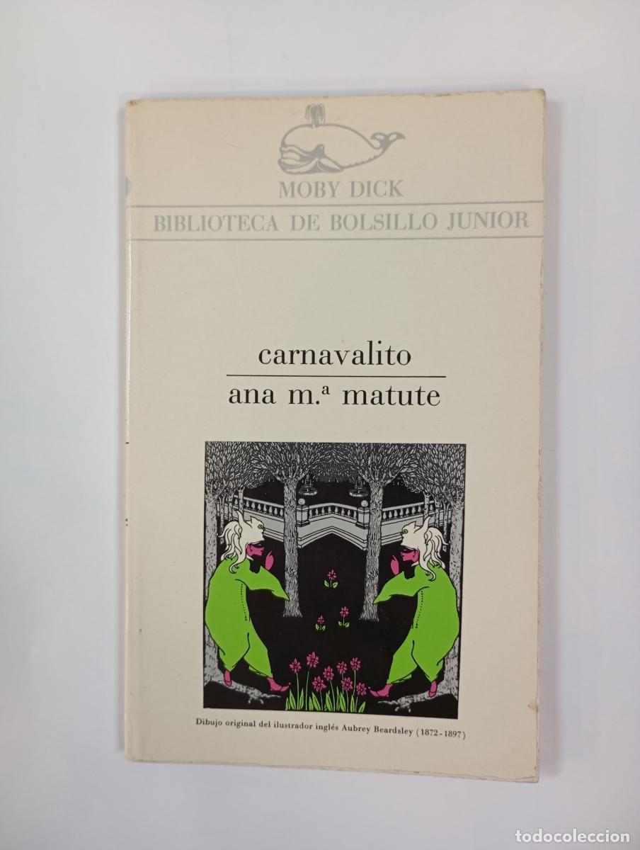 Libros: CARNAVALITO. EL APRENDIZ. MOBY DICK BIBLIOTECA DE BOLSILLO. - ANA MAR&Iacute;A MATUTE. TDK760