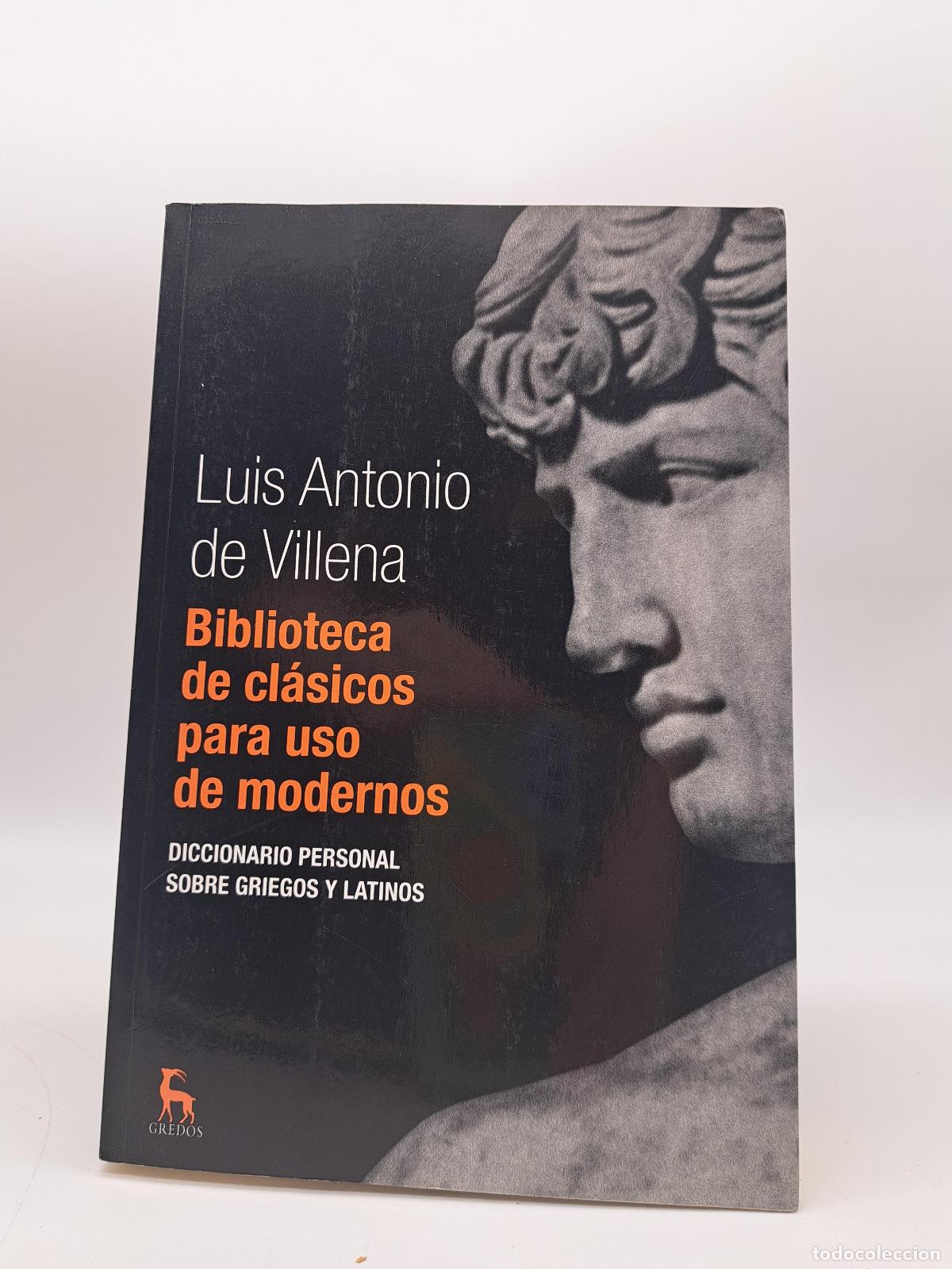 Libros: DE VILLENA, Luis Antonio - Biblioteca de cl&aacute;sicos para uso de modernos.