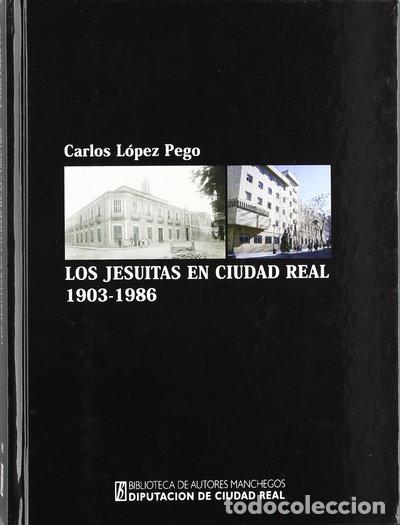 Libros: Los jesuitas en Ciudad Real, 1903-1986- 9788477891956