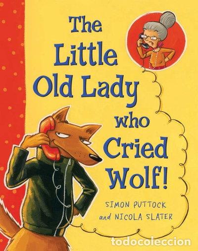 Libros: The Little Old Lady Who Cried Wolf!- 9781405019248