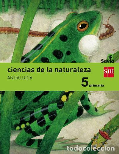 Libros: Ciencias de la naturaleza. 5 Primaria. Savia. Andaluc&iacute;a- 9788467576870