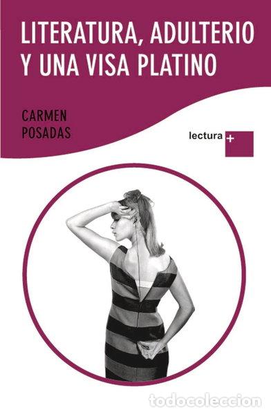 Libros: Literatura, adulterio y una visa platino- 9788408094081