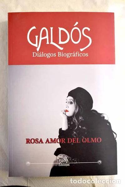 Libros: Gald&oacute;s. Di&aacute;logos biogr&aacute;ficos- 9788416250233