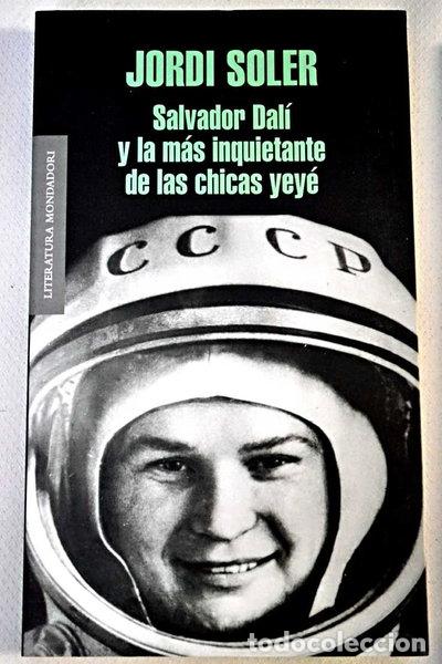 Libros: Salvador Dal&iacute; y la m&aacute;s inquietante de las chicas yey&eacute;- 9788439724438