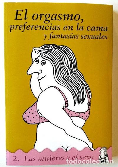 Libros: El orgasmo, preferencias en la cama y fantas&iacute;as sexuales- 9788484285427