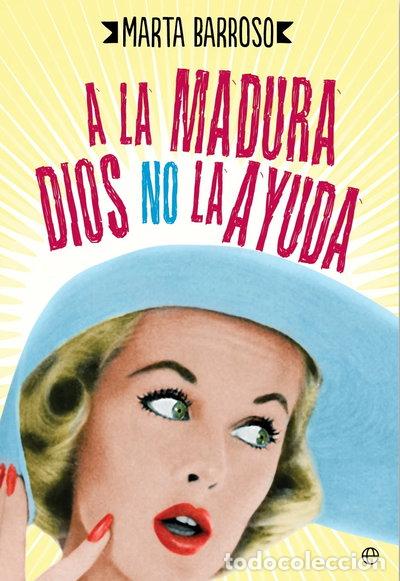 Libros: A la madura Dios no la ayuda- 9788490604540