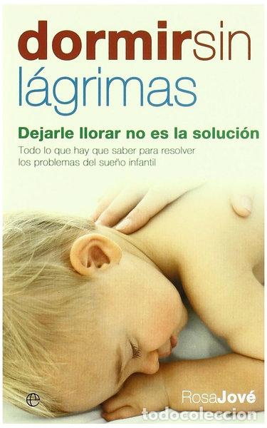 Libros: Dormir sin l&aacute;grimas- 9788497346474