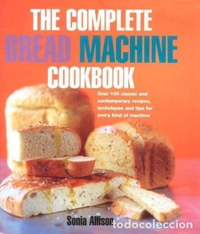 Libros: The Complete Bread Machine Cookbook- 9780091879570