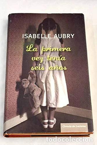 Libros: La primera vez ten&iacute;a seis a&ntilde;os- 9788467241211