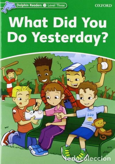 B&uuml;cher: Dolphin Readers 3. What Did You Do Yesterday?- 9780194478182