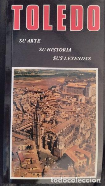 Libros: Toledo. Su arte, su historia, sus leyendas- 9788440084835