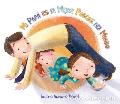 Livres: Mi pap&aacute; es el mejor parque del mundo- 9788416117079