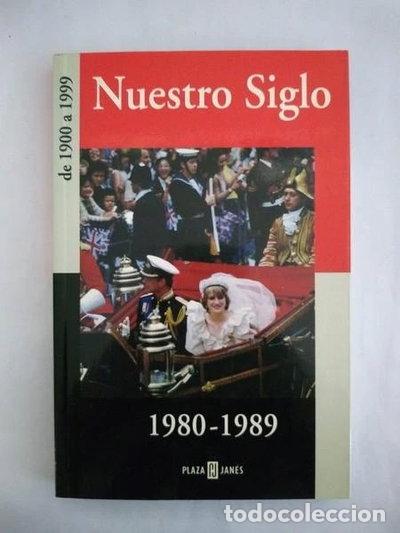 Libros: Nuestro Siglo, 1980-1989- 9788401541230