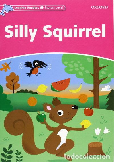 Libros: Dolphin Readers Starter. Silly Squirrel- 9780194400503