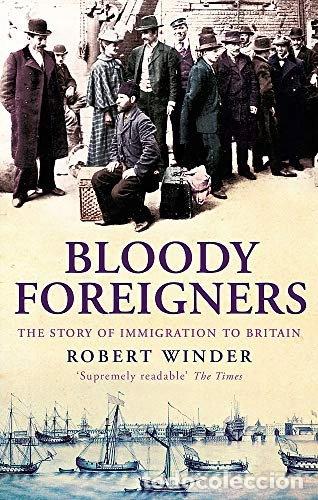 Livros em segunda m&atilde;o: Bloody Foreigners: The Story of Immigration to Britain- 9780349115665