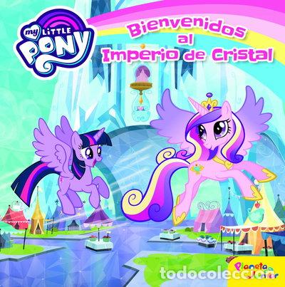 Libros: My Little Pony. Bienvenidos al Imperio de Cristal- 9788408157076