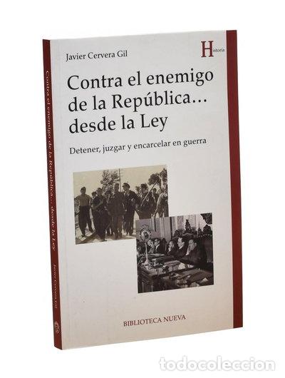 Libri di seconda mano: Contra el enemigo de la Rep&uacute;blica... desde la Ley- 9788416170654