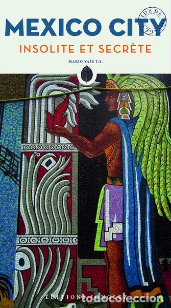 Libri di seconda mano: Mexico City insolite et secr&egrave;te- 9782361951894