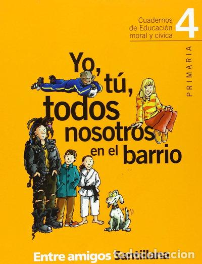Libros: Yo, t&uacute;, todos nosotros en el barrio 4 Primaria Entre amigos- 9788429466782