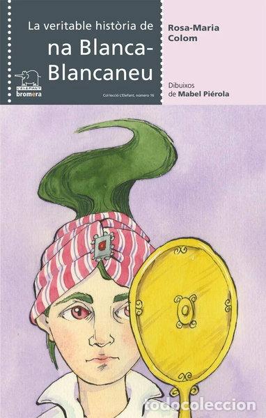 Libros: La veritable hist&ograve;ria de na Blanca-Blancaneu- 9788498249774