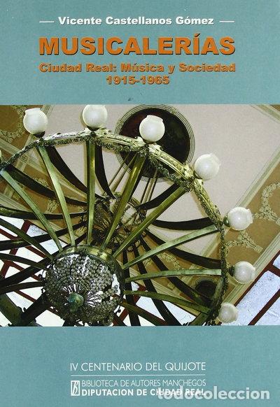 books: Musicaler&iacute;as. Ciudad Real, M&uacute;sica y Sociedad, 1915-1965- 9788477892175