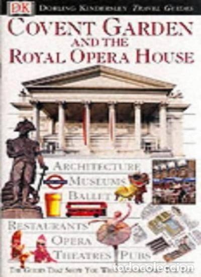 Libros: Covent Garden and the Royal Opera House- 9780751327144