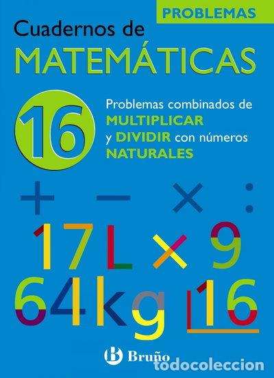 Libros: 16 Problemas combinados de multiplicar y dividir con n&uacute;meros naturales- 9788421656839