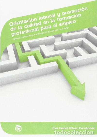 Libros: Orientaci&oacute;n laboral y promoci&oacute;n de la calidad en la formaci&oacute;n profesional par...- 9788498394559