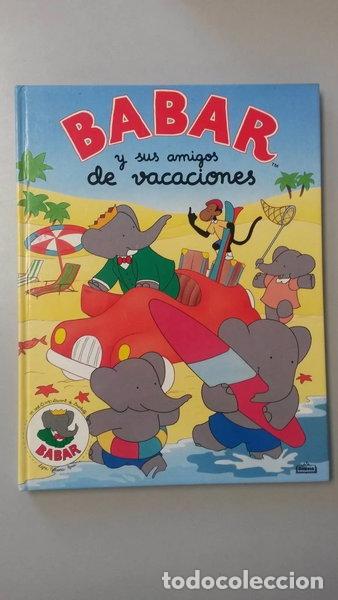 Libros: Babar y Sus Amigos de Vacaciones- 9788475465357