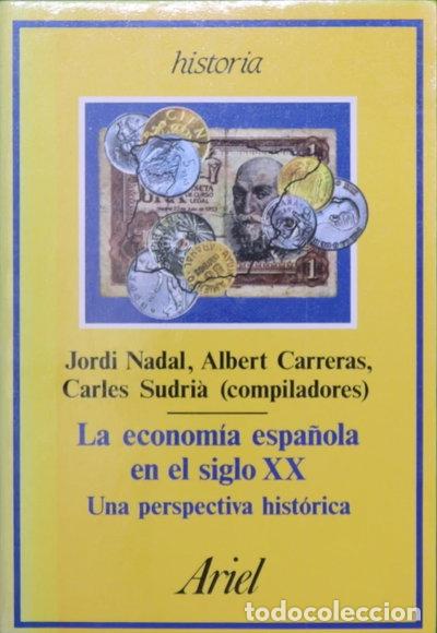 Libri di seconda mano: La econom&iacute;a espa&ntilde;ola en el siglo XX- 9788434465596