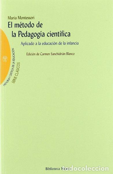 Libros: El m&eacute;todo de la pedagog&iacute;a cient&iacute;fica- 9788497420525