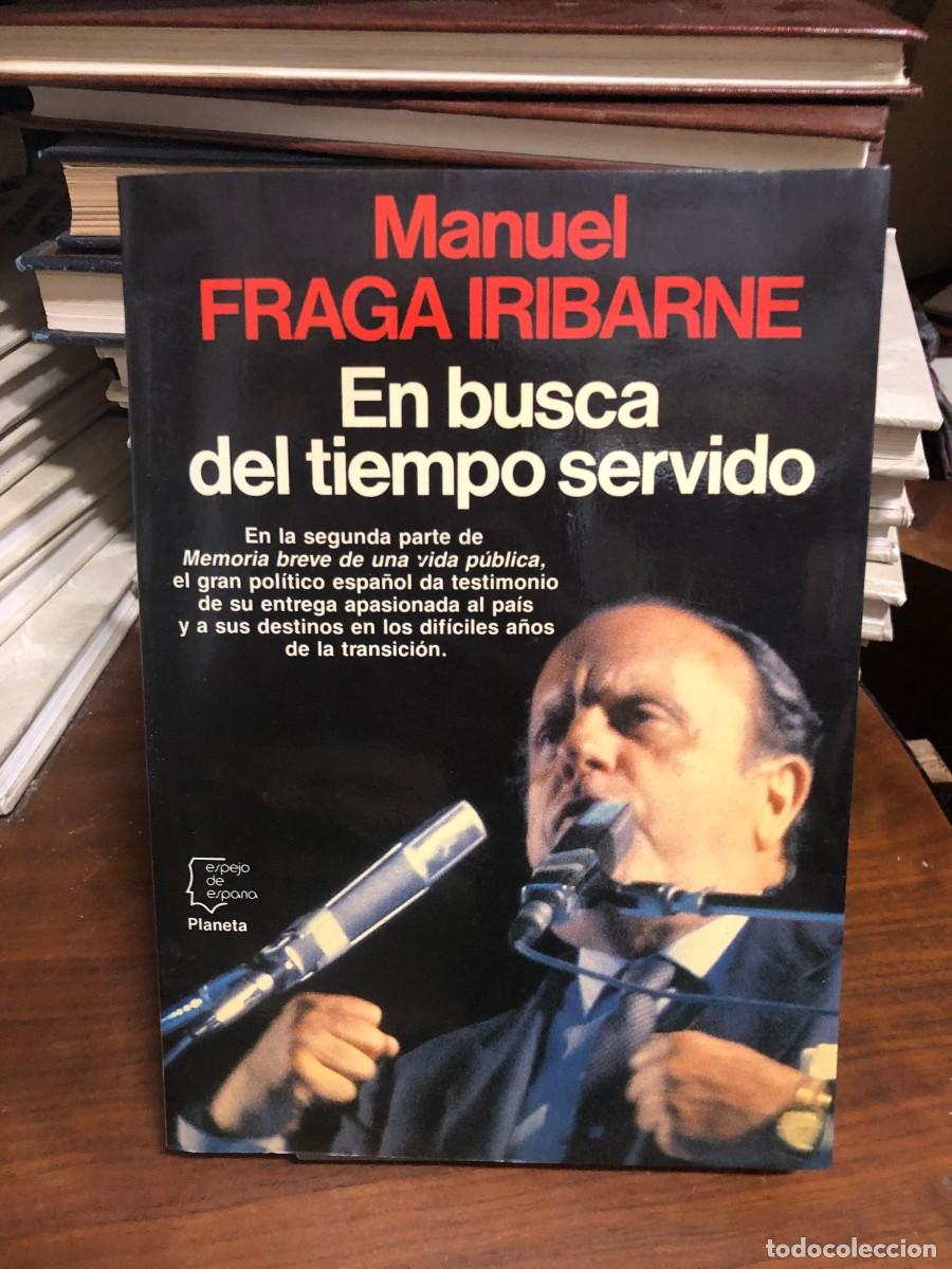 B&uuml;cher: En busca del tiempo servido Manuel Fraga Iribarne (Ed. Planeta)